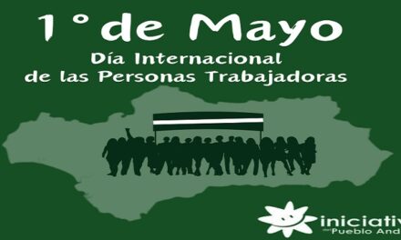 Iniciativa del Pueblo Andaluz reclama el 1º de Mayo de la mayoría social