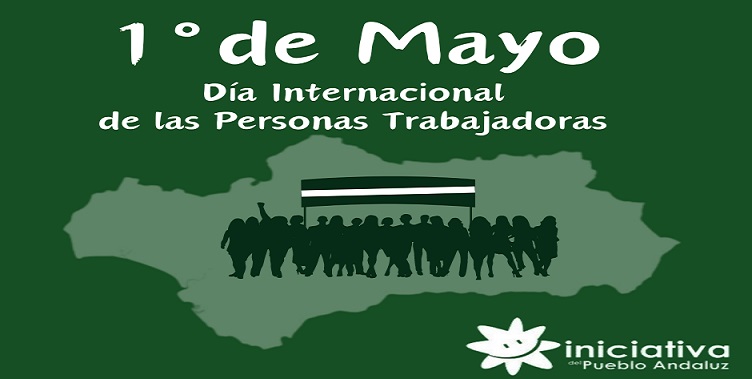 Iniciativa del Pueblo Andaluz reclama el 1º de Mayo de la mayoría social