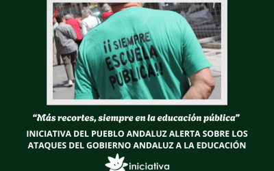 “Más recortes, siempre en la educación pública” Iniciativa del Pueblo Andaluz alerta sobre los ataques del gobierno andaluz a la educación